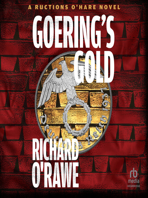 Title details for Goering's Gold by Richard O'Rawe - Available